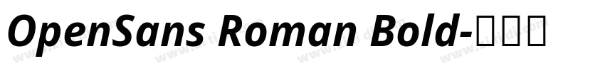 OpenSans Roman Bold字体转换 OpenSans Roman Bold字体转换